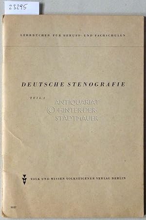 Immagine del venditore per Deutsche Stenografie. Teil 1: Verkehrsschrift-Einfhrung. [= Lehrbcher fr Berufs- und Fachschulen] venduto da Antiquariat hinter der Stadtmauer