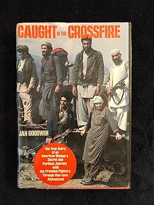 Imagen del vendedor de CAUGHT IN THE CROSSFIRE: THE TRUE STORY OF AN AMERICAN WOMAN'S SECRET AND PERILOUS JOURNEY WITH THE FREEDOM FIGHTER'S THROUGH WAR-TORN AFGHANISTAN a la venta por JB's Book Vault