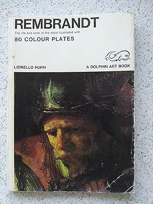 Rembrandt: The Life And Work Of The Artist Illustrated With 80 Colour Plates (A Dolphin Art Book)