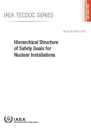 Bild des Verkufers fr Hierarchical Structure of Safety Goals for Nuclear Installations (IAEA TECDOC Series) zum Verkauf von WeBuyBooks