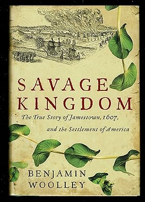 Seller image for Savage Kingdom: The True Story Of Jamestown, 1607, And The Settlement Of America for sale by Granada Bookstore,            IOBA