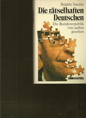 Seller image for Die rtselhaften Deutschen. Die Bundesrepublik von auen gesehen. for sale by Ant. Abrechnungs- und Forstservice ISHGW