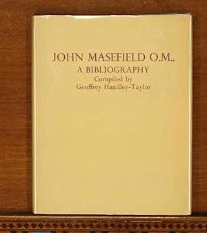 John Masefield O.M., the Queen's Poet Laureate: a Bibliography