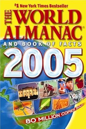Imagen del vendedor de The World Almanac and Book of Facts 2005 (World Almanac and Book of Facts) a la venta por Reliant Bookstore