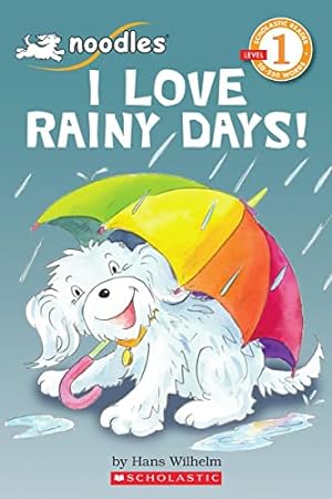 Bild des Verkufers fr Scholastic Reader, Level 1: Noodles - I Love Rainy Days! zum Verkauf von Reliant Bookstore
