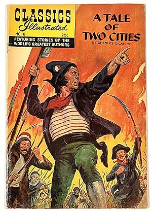 Immagine del venditore per A TALE Of TWO CITIES by Charles Dickens. Classics Illustrated Featuring Stories by the World's Greatest Authors. No 6 venduto da Tavistock Books, ABAA