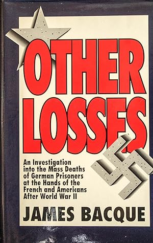 Image du vendeur pour Other Losses: An Investigation into the Mass Deaths of German Prisoners at the Hands of the French and Americans After World War II mis en vente par Mad Hatter Bookstore