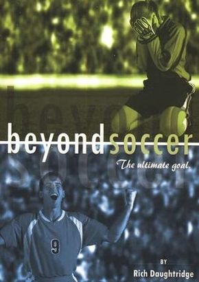 Bild des Verkufers fr Beyond Soccer: The Ultimate Goal zum Verkauf von ChristianBookbag / Beans Books, Inc.