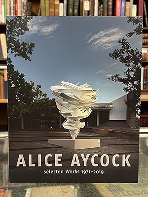 Seller image for Alice Aycock: Selected Works 1971-2019 for sale by Moe's Books