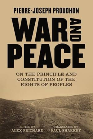 Bild des Verkufers fr War and Peace : On the Principle and Constitution of the Rights of Peoples zum Verkauf von GreatBookPrices