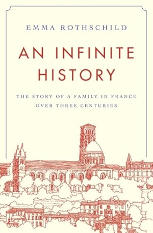 Imagen del vendedor de Infinite History : The Story of a Family in France over Three Centuries a la venta por GreatBookPrices