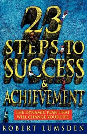 Bild des Verkufers fr 23 Steps to Achievement: The Dynamic Plan That Will Change Your Life zum Verkauf von WeBuyBooks