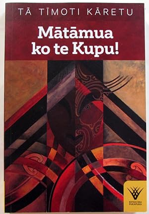 Matamua ko te Kupu! (in Maori)