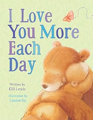 Seller image for I Love You More Each Day (Padded Board Books for Babies) for sale by Reliant Bookstore
