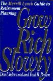 Bild des Verkufers fr Grow Rich Slowly: The Merrill Lynch Guide to Retirement Planning zum Verkauf von Reliant Bookstore