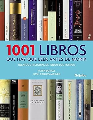 Image du vendeur pour 1001 Libros Que Hay Que Leer Antes De Morir: Relatos E Historias De Todos Los Tiempos (Spanish Edition) mis en vente par Von Kickblanc