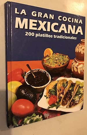 Seller image for La Gran Cocina Mexicana: 200 Platillos Tradicionales for sale by Once Upon A Time
