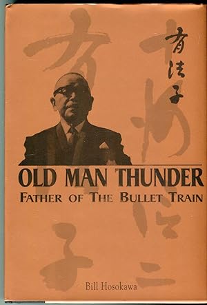 Seller image for Old Man Thunder: Father of the Bullet Train for sale by Barbarossa Books Ltd. (IOBA)