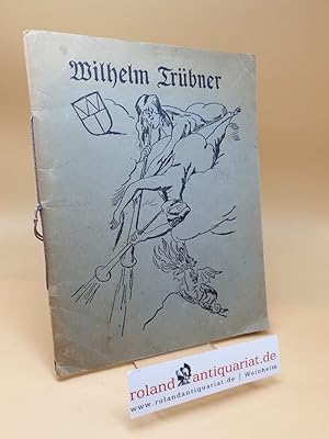 Imagen del vendedor de Wilhelm Trbner ; 20 Bilder aus seinem Lebenswerk a la venta por Roland Antiquariat UG haftungsbeschrnkt
