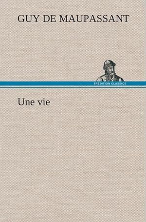 Seller image for Une vie for sale by BuchWeltWeit Ludwig Meier e.K.