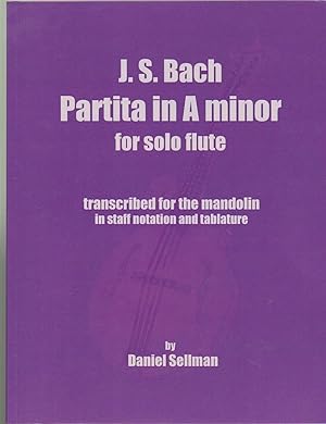 Seller image for J. S. BACH PARTITA IN A MINOR FOR SOLO FLUTE Transcribed for the Mandolin in Staff Notation and Tablature for sale by Easton's Books, Inc.