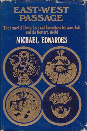 Seller image for East-West Passage. The Travel of Ideas, Arts and Inventions between Asia and the Western World. for sale by Asia Bookroom ANZAAB/ILAB