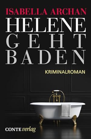 Helene geht baden: Kriminalroman. Erstausgabe (Conte Krimi)