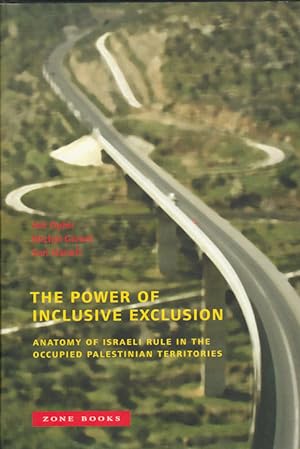 Bild des Verkufers fr The Power of Inclusive Exclusion. Anatomy of Israeli Rule in the Occupied Palestinian Territories. zum Verkauf von Asia Bookroom ANZAAB/ILAB