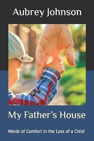 Immagine del venditore per My Father's House: Words of Comfort in the Loss of a Child (Paperback) venduto da Grand Eagle Retail