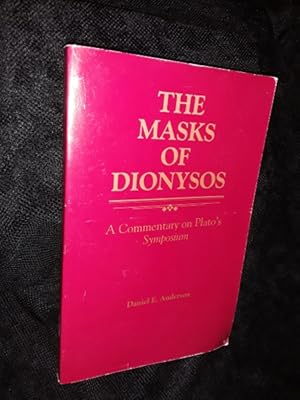 The Masks of Dionysos: A Commentary on Plato's Symposium