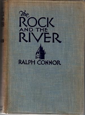 The Rock and the River A romance of Quebec