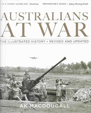 Australians At War: The Illustrated History