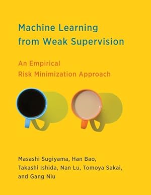 Seller image for Machine Learning from Weak Supervision : An Empirical Risk Minimization Approach for sale by GreatBookPricesUK
