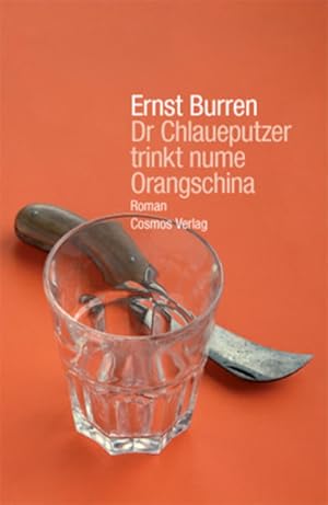 Bild des Verkufers fr Dr Chlaueputzer trinkt nume Orangschina: Roman zum Verkauf von Modernes Antiquariat - bodo e.V.