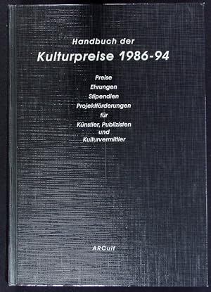 Seller image for Handbuch der Kulturpreise 1986-1994: Preise, Ehrungen, Stipendien und individuelle Projektfrderungen fr Knstler, Publizisten und Kulturvermittler. for sale by Antiquariat Bookfarm