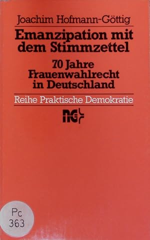 Seller image for Emanzipation mit dem Stimmzettel. 70 Jahre Frauenwahlrecht in Deutschland. for sale by Antiquariat Bookfarm