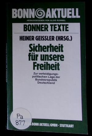 Bild des Verkufers fr Sicherheit fr unsere Freiheit. Zur verteidigungspolitischen Lage der Bundesrepublik Deutschland ; Ergebnisse des Sicherheitspolitischen Forums der CDU in Kiel am 13./14. Januar 1978. zum Verkauf von Antiquariat Bookfarm