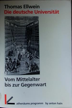 Bild des Verkufers fr Die deutsche Universitt. Vom Mittelalter bis zur Gegenwart. zum Verkauf von Antiquariat Bookfarm