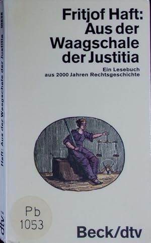 Bild des Verkufers fr Aus der Waagschale der Justitia. Ein Lesebuch aus 2000 Jahren Rechtsgeschichte. zum Verkauf von Antiquariat Bookfarm