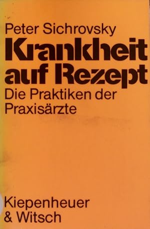 Seller image for Krankheit auf Rezept. Die Praktiken der Praxisrzte. for sale by Antiquariat Bookfarm