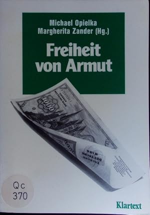 Bild des Verkufers fr Freiheit von Armut. Das GRNE Grundsicherungsmodell in der Diskussion. zum Verkauf von Antiquariat Bookfarm