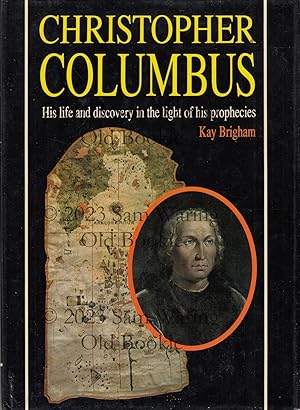 Imagen del vendedor de Christopher Columbus : his life and discovery in the light of his prophecies a la venta por Old Bookie