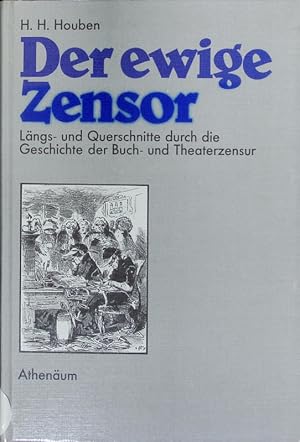 Bild des Verkufers fr Der ewige Zensor. Lngs- und Querschnitte durch die Geschichte der Buch- und Theaterzensur. zum Verkauf von Antiquariat Bookfarm