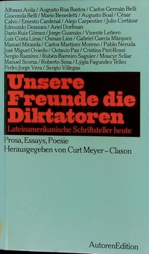 Bild des Verkufers fr Unsere Freunde die Diktatoren. Lateinamerikanische Schriftsteller heute ; Prosa, Essays, Poesie. zum Verkauf von Antiquariat Bookfarm