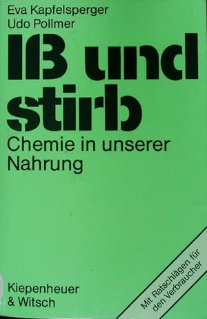 Seller image for I und stirb. Chemie in unserer Nahrung ; mit Ratschlgen fr den Verbraucher. for sale by Antiquariat Bookfarm