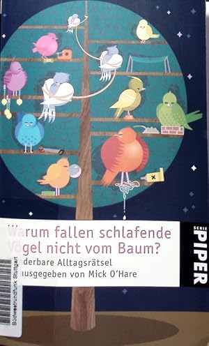 Bild des Verkufers fr Warum fallen schlafende Vgel nicht vom Baum? Wunderbare Alltagsrtsel. zum Verkauf von Antiquariat Bookfarm