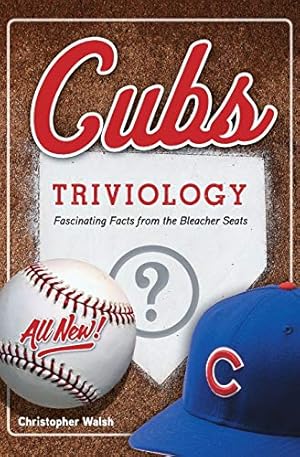 Seller image for Cubs Triviology: Fascinating Facts from the Bleacher Seats for sale by Reliant Bookstore