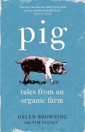 Seller image for Pig : Tales from an Organic Farm for sale by GreatBookPricesUK