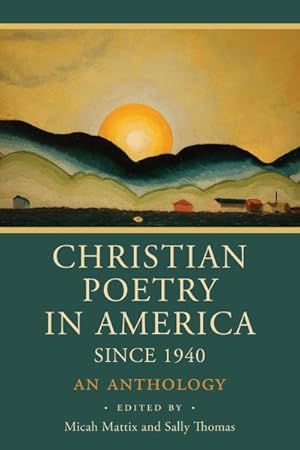 Image du vendeur pour Christian Poetry in America Since 1940 : An Anthology mis en vente par GreatBookPrices