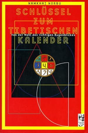 Schlüssel zum Tibetischen Kalender : von der Wahl des richtigen Augenblicks / Namkhai Norbu. Hrsg...